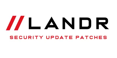 LANDR Security Patch Tuesday Briefing